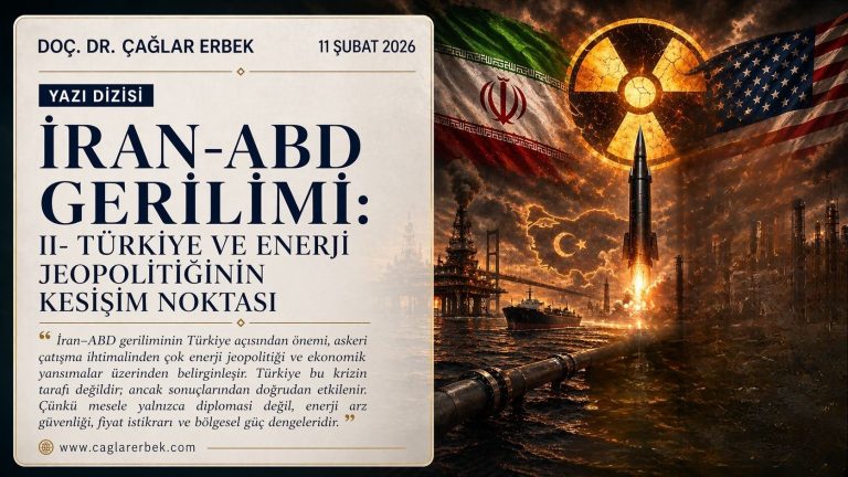 İRAN-ABD GERİLİMİ: II- TÜRKİYE VE ENERJİ JEOPOLİTİĞİNİN KESİŞİM NOKTASI