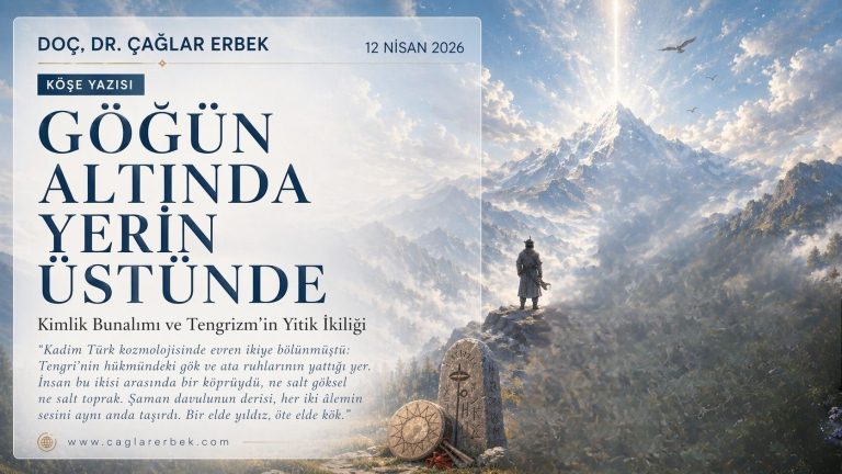 Göğün Altında, Yerin Üstünde – Kimlik Bunalımı ve Tengrizm’in Yitik İkiliği