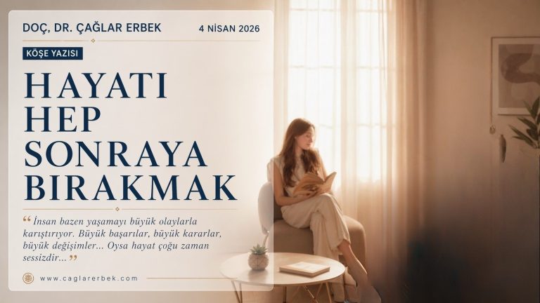 Hayatı Hep Sonraya Bırakmak