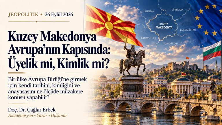 Kuzey Makedonya Avrupa'nın Kapısında: Üyelik mi, Kimlik mi?