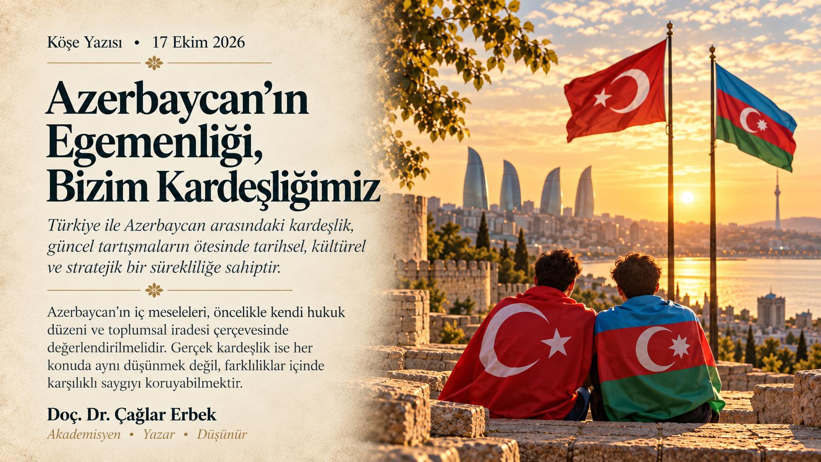Türkiye Azerbaycan kardeşliği ve Azerbaycan'ın egemenliği üzerine köşe yazısı görseli.