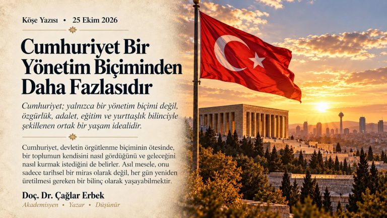 Cumhuriyet Bir Yönetim Biçiminden Daha Fazlasıdır